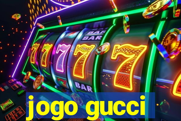 jogo gucci